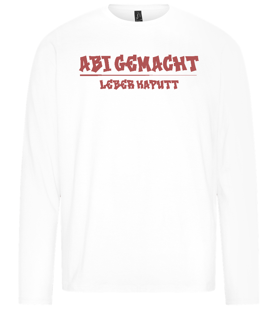 Abi Gemacht Leber Kaputt Design - Premium men's long sleeve t-shirt_WHITE_front