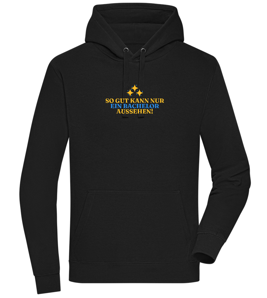 So Gut Kann Nur Ein Bachelor Aussehen Design - Premium unisex hoodie_BLACK_front