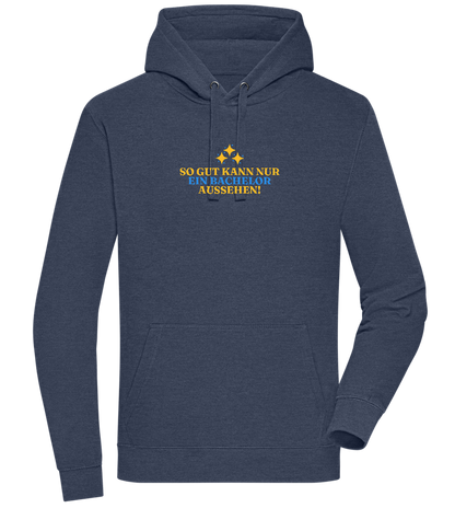 So Gut Kann Nur Ein Bachelor Aussehen Design - Premium unisex hoodie_DENIM CHINA_front