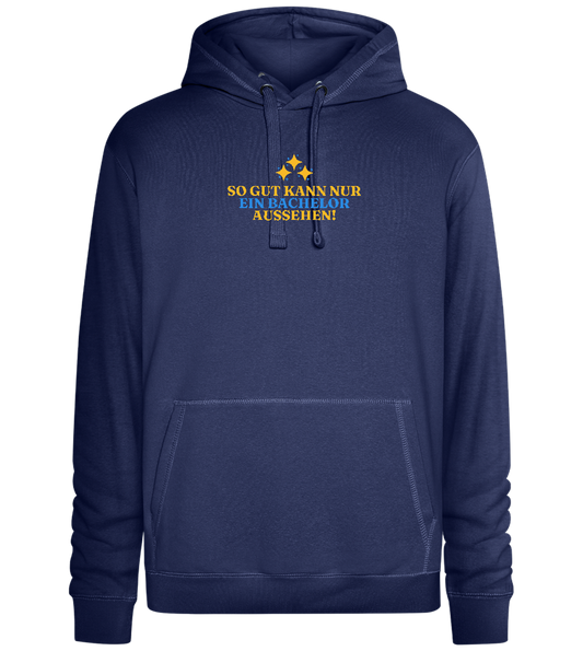 So Gut Kann Nur Ein Bachelor Aussehen Design - Premium unisex hoodie_DENIM CHINA_front