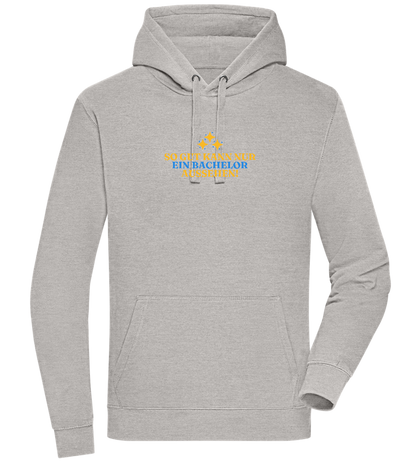 So Gut Kann Nur Ein Bachelor Aussehen Design - Premium unisex hoodie_ORION GREY II_front