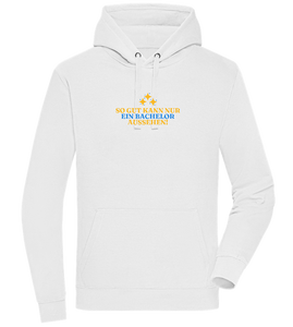 So Gut Kann Nur Ein Bachelor Aussehen Design - Premium unisex hoodie