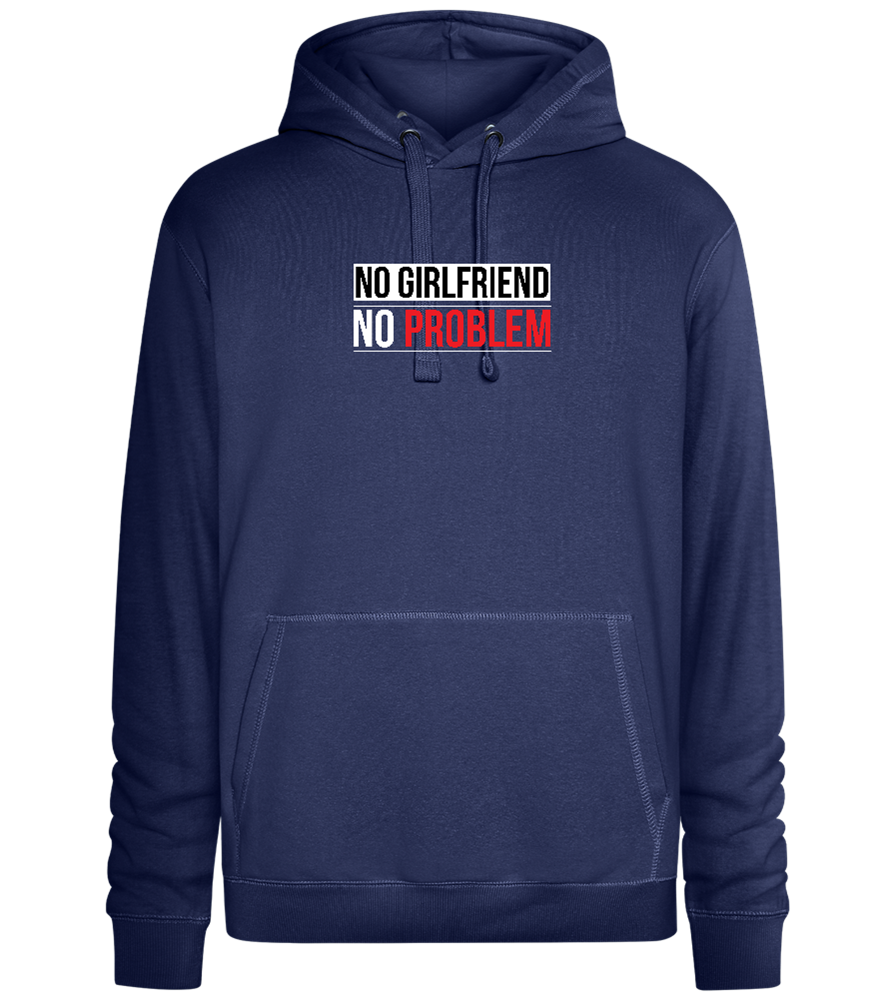 No Girlfriend No Problem Design - Premium unisex hoodie_DENIM CHINA_front