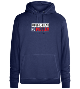 No Girlfriend No Problem Design - Premium unisex hoodie