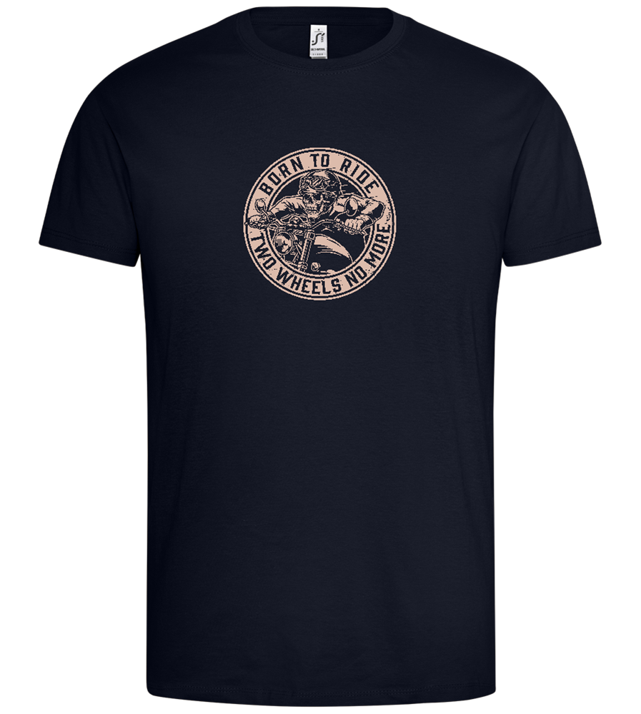 Born to Ride Two Wheels Design - Premium men's t-shirt_FRENCH NAVY_front