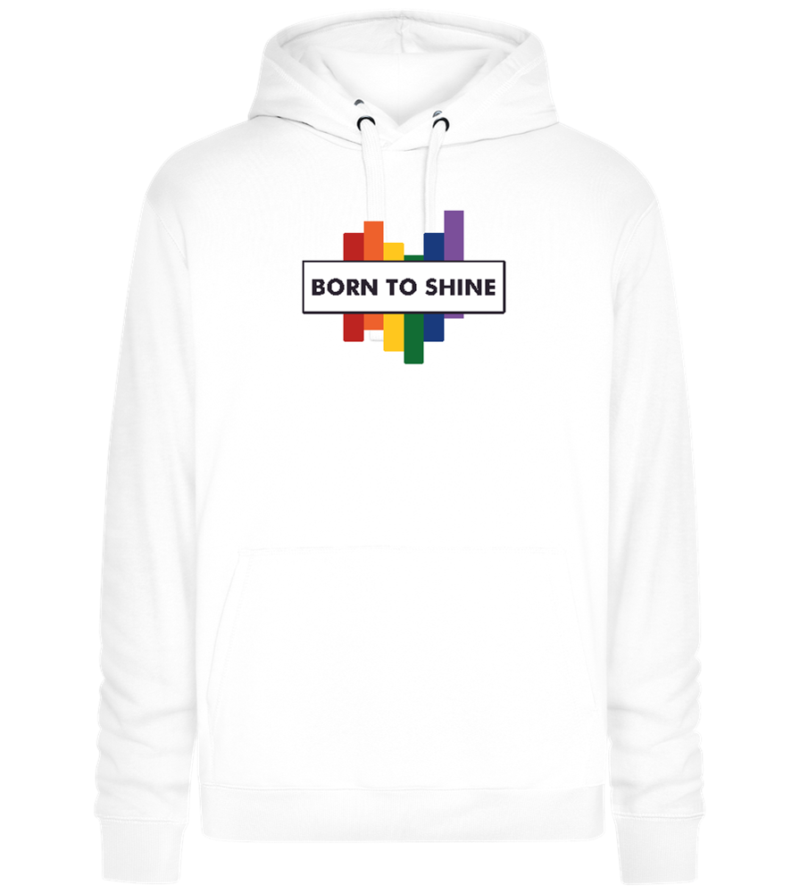 Born To Shine Rainbow Design - Premium unisex hoodie_WHITE_front