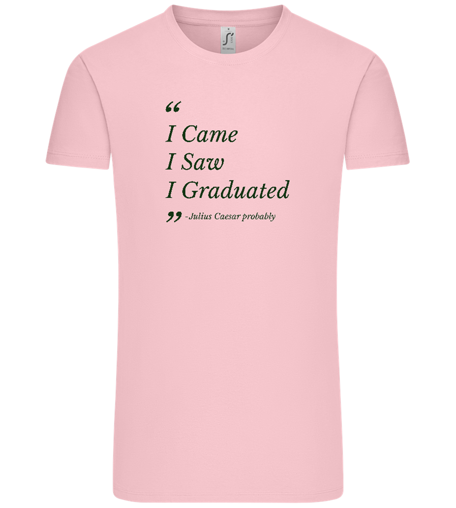 I Came I Saw I Graduated Design - Comfort Unisex T-Shirt_CANDY PINK_front