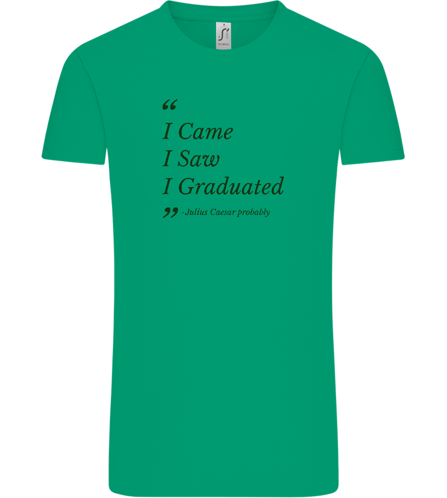 I Came I Saw I Graduated Design - Comfort Unisex T-Shirt_SPRING GREEN_front