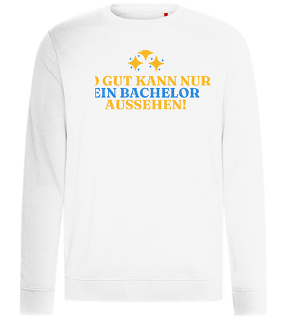 So Gut Kann Nur Ein Bachelor Aussehen Design - Comfort unisex sweater_WHITE_front