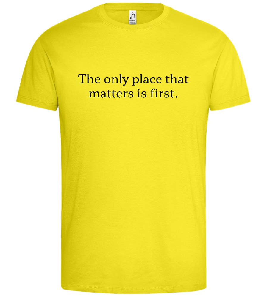 The Only Place That Matters Design - Premium men's t-shirt_LEMON_front