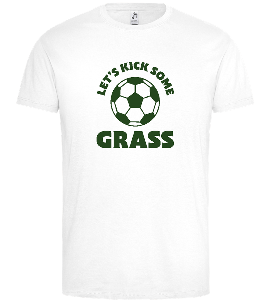 Let's Kick Some Grass Design - Premium men's t-shirt_WHITE_front