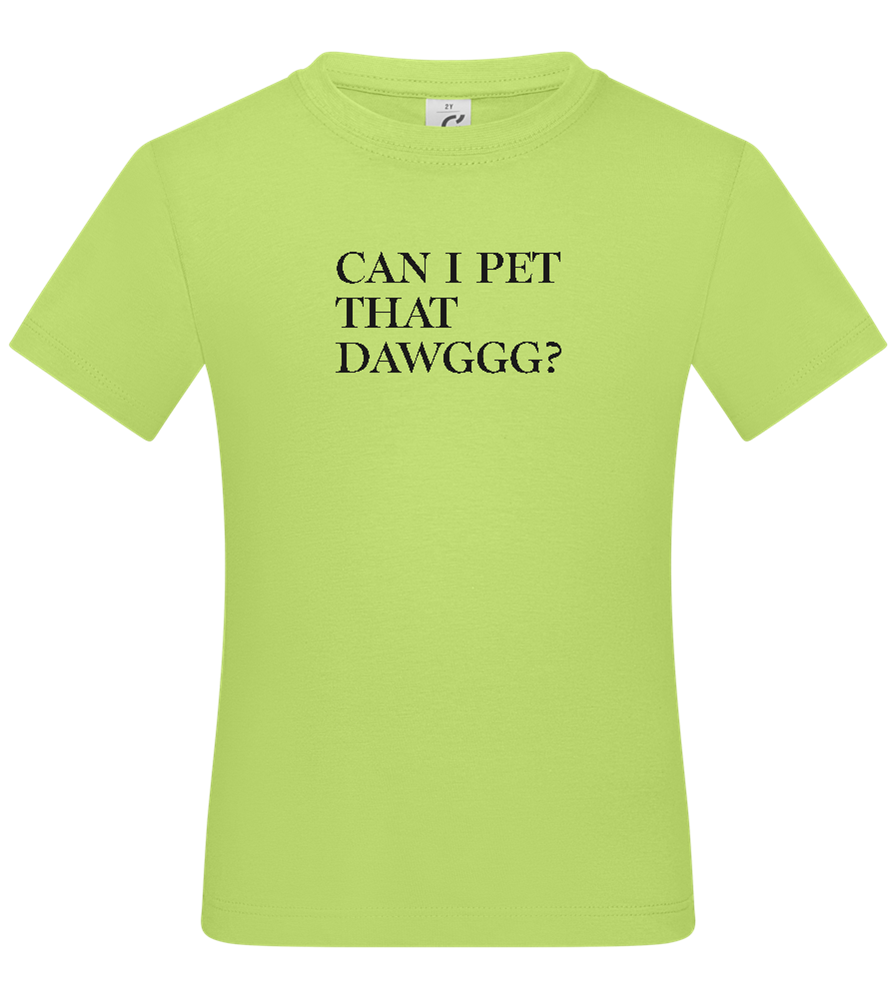 Can I Pet That Dawggg Design - Basic kids t-shirt_GREEN APPLE_front