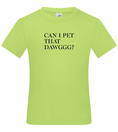 Can I Pet That Dawggg Design - Basic kids t-shirt_GREEN APPLE_front