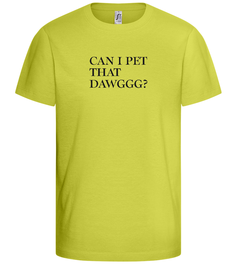 Can I Pet That Dawggg Design - Basic kids t-shirt_GREEN APPLE_front