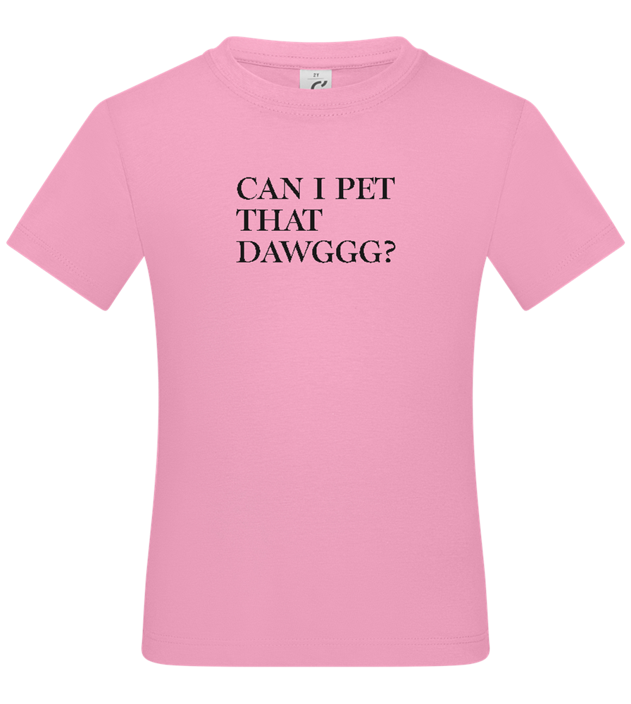 Can I Pet That Dawggg Design - Basic kids t-shirt_PINK ORCHID_front