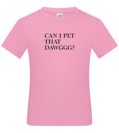 Can I Pet That Dawggg Design - Basic kids t-shirt_PINK ORCHID_front