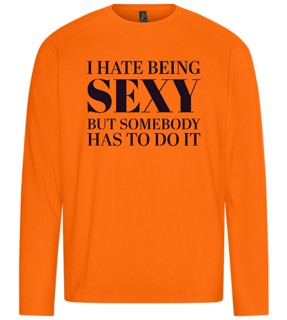 I Hate Being Sexy Design - Premium men's long sleeve t-shirt_ORANGE_front