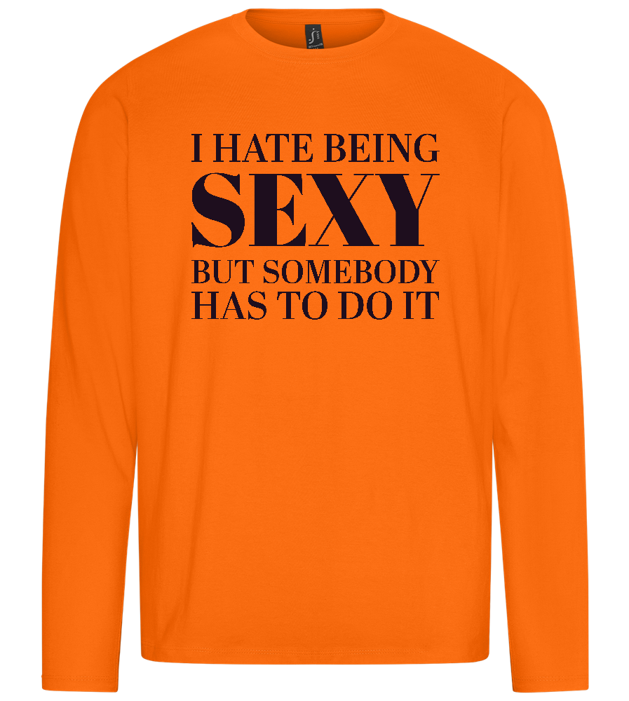 I Hate Being Sexy Design - Premium men's long sleeve t-shirt_ORANGE_front