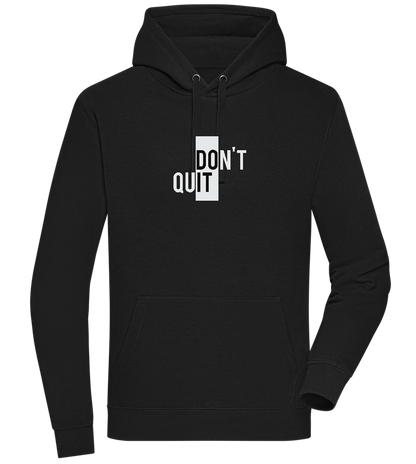 Dont Quit Do It Design - Premium unisex hoodie_BLACK_front