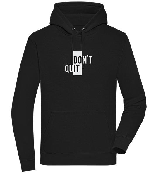 Dont Quit Do It Design - Premium unisex hoodie_BLACK_front
