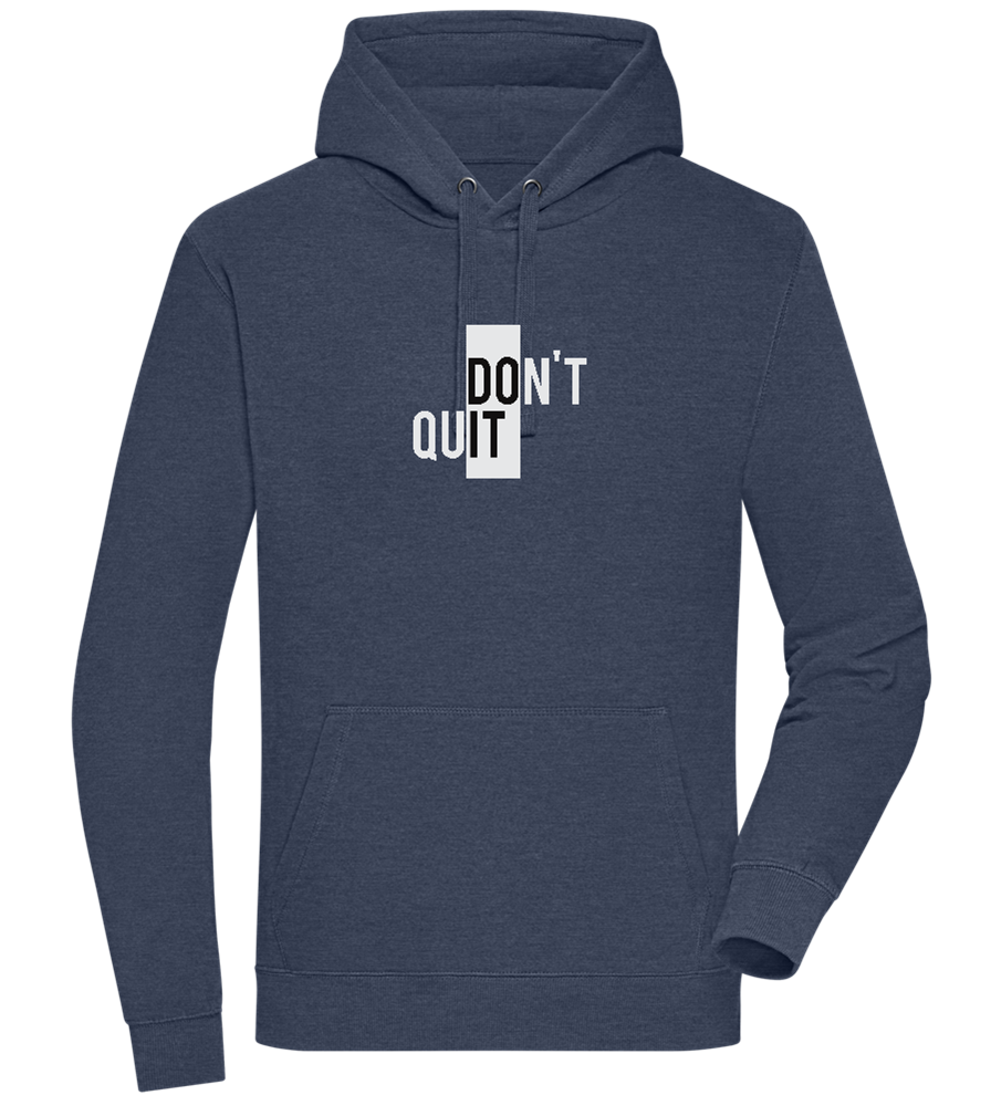 Dont Quit Do It Design - Premium unisex hoodie_DENIM CHINA_front