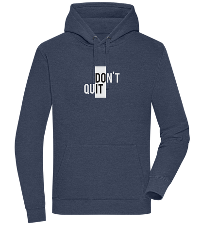 Dont Quit Do It Design - Premium unisex hoodie_DENIM CHINA_front