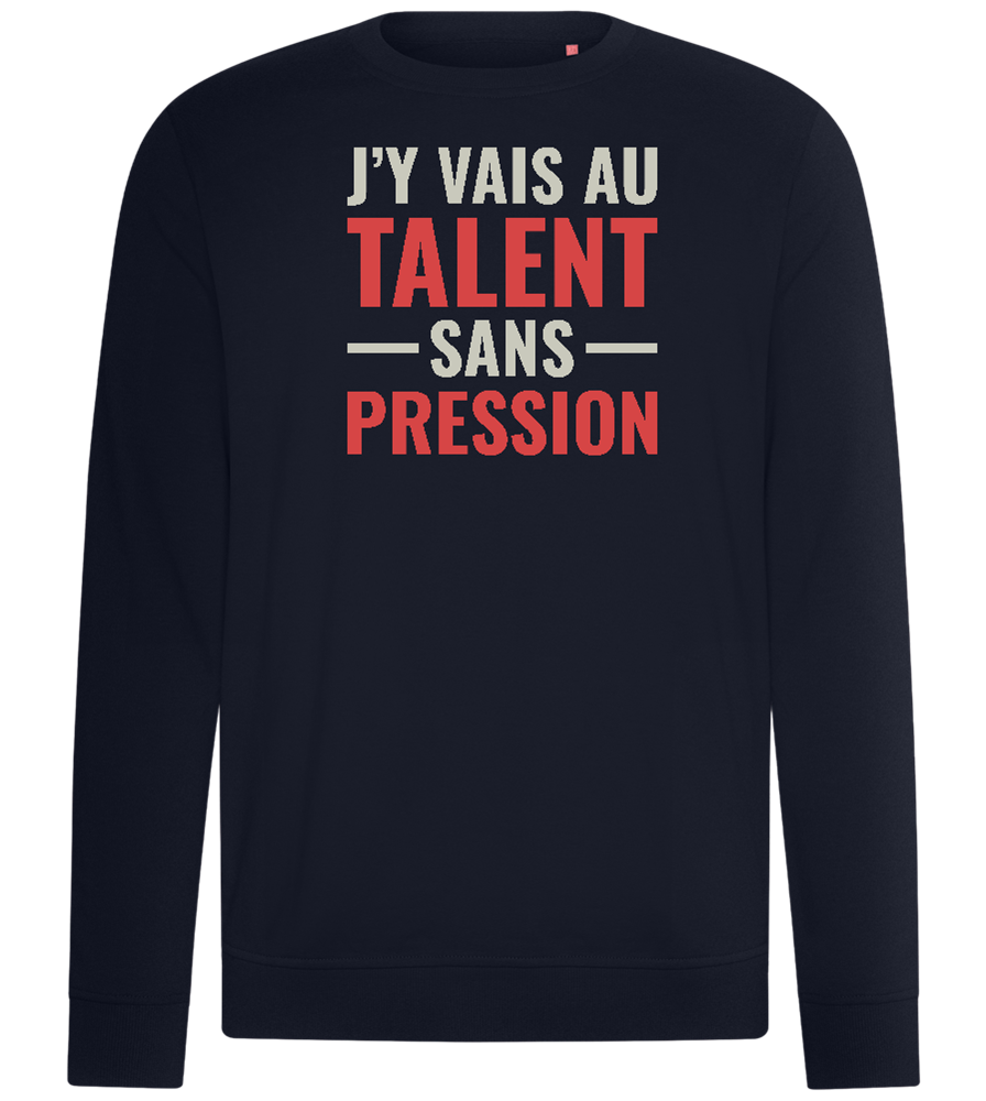 J'y Vais au Talent Sans Pression Design - Comfort unisex sweater_FRENCH NAVY_front