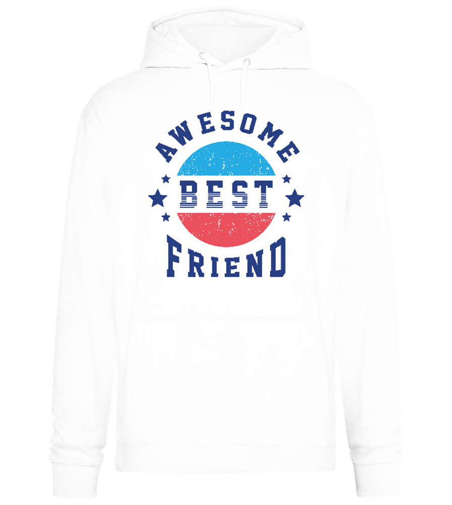 Awesome Best Friend design - Premium Essential Unisex Hoodie_WHITE_front