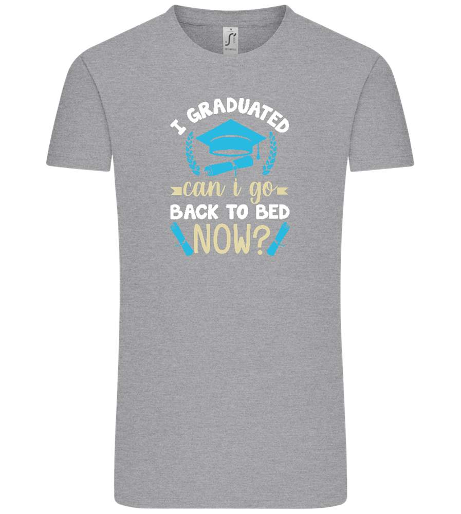 Can i Go Back to Bed Now Design - Comfort Unisex T-Shirt_ORION GREY_front
