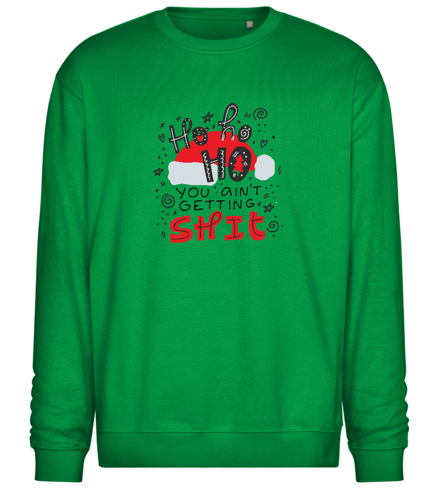 Ho Ho Ho Ain't Getting Shit Design - Comfort Essential Unisex Sweater_MEADOW GREEN_front