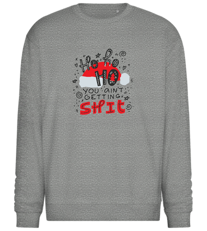 Ho Ho Ho Ain't Getting Shit Design - Comfort Essential Unisex Sweater_ORION GREY II_front