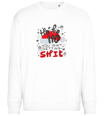 Ho Ho Ho Ain't Getting Shit Design - Comfort Essential Unisex Sweater_WHITE_front