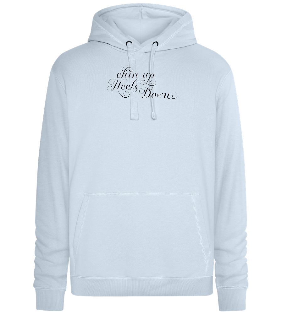 Chin Up Heels Down Design - Premium unisex hoodie_CREAMY BLUE_front