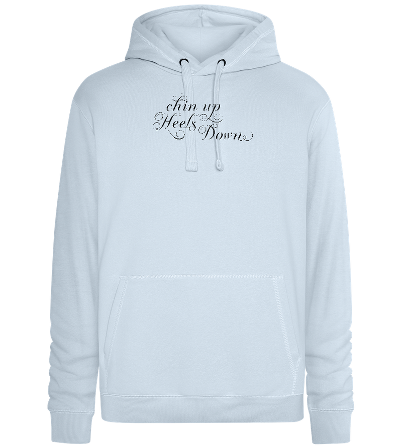 Chin Up Heels Down Design - Premium unisex hoodie_CREAMY BLUE_front