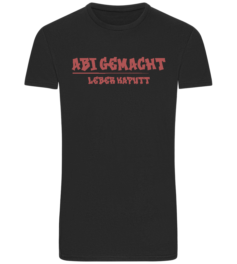 Abi Gemacht Leber Kaputt Design - Basic Unisex T-Shirt_DEEP BLACK_front