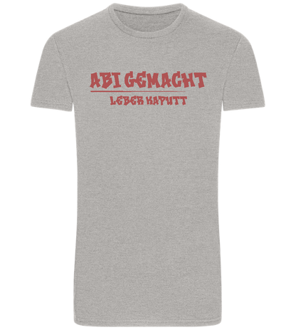 Abi Gemacht Leber Kaputt Design - Basic Unisex T-Shirt_ORION GREY_front