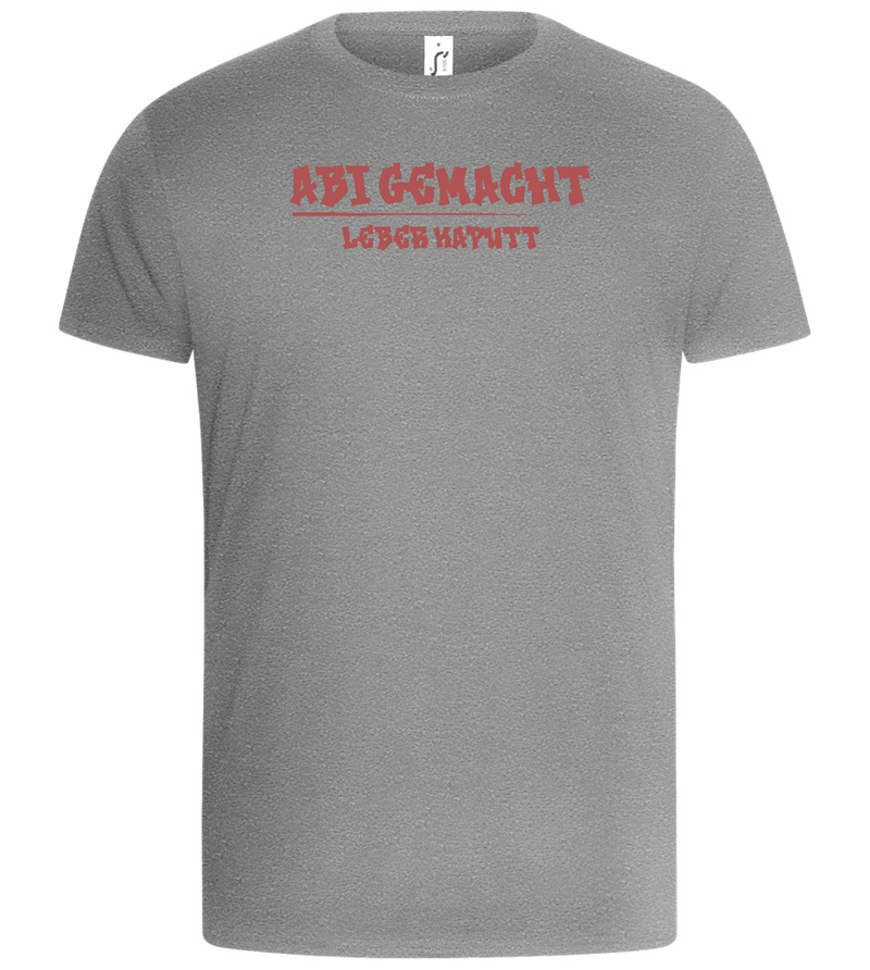 Abi Gemacht Leber Kaputt Design - Basic Unisex T-Shirt_ORION GREY_front