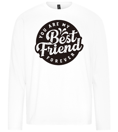 You Are My Best Friend Forever Design - Premium men's long sleeve t-shirt_WHITE_front