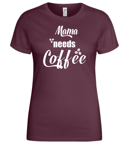 Needs Coffee Design - Basic women's t-shirt_BORDEAUX_front