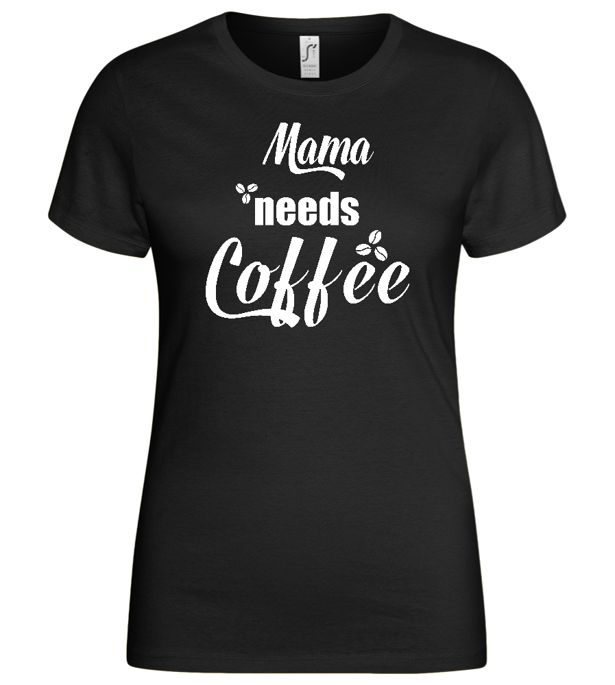 Needs Coffee Design - Basic women's t-shirt_DEEP BLACK_front