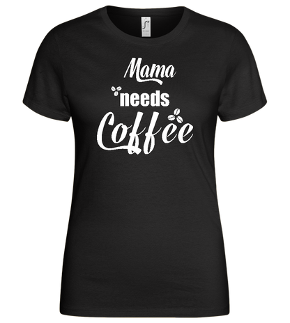 Needs Coffee Design - Basic women's t-shirt_DEEP BLACK_front