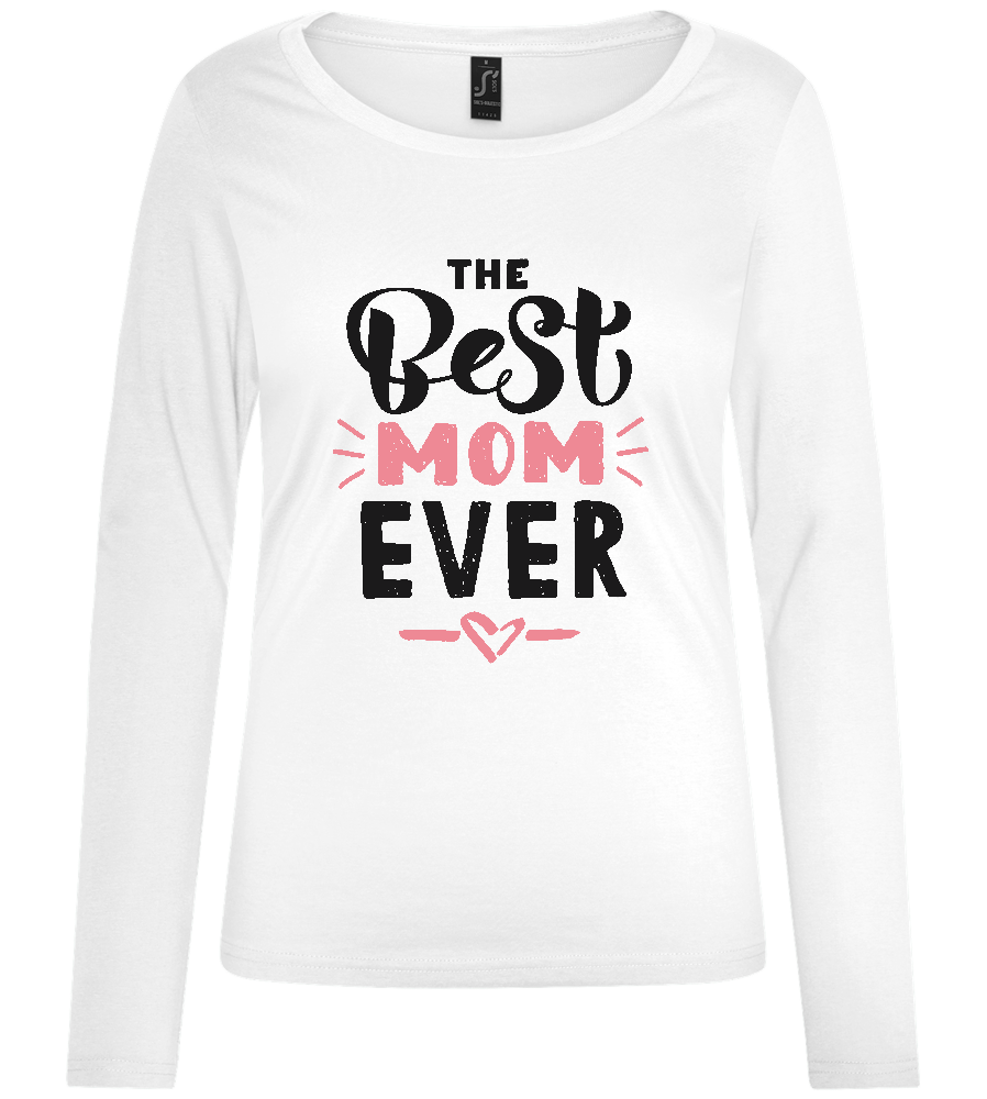 Best Mom Ever Heart Design - Comfort women's long sleeve t-shirt_WHITE_front