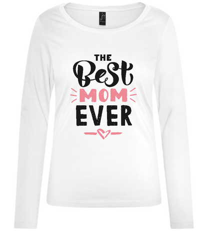 Best Mom Ever Heart Design - Comfort women's long sleeve t-shirt_WHITE_front