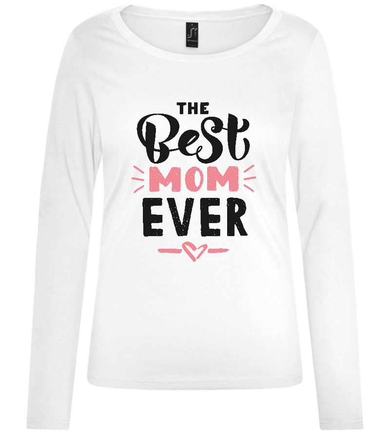 Best Mom Ever Heart Design - Comfort women's long sleeve t-shirt_WHITE_front