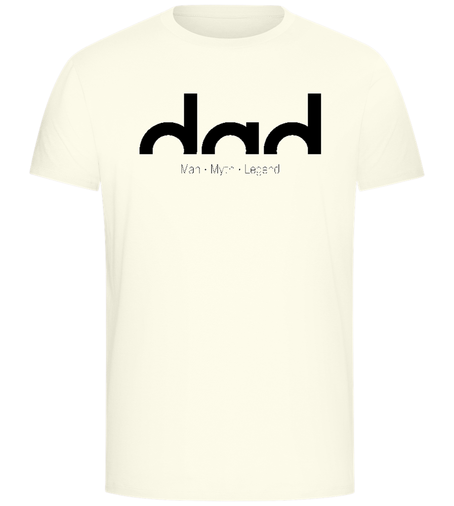 Dad Man Myth Legend Design - Comfort Unisex T-Shirt_ECRU_front