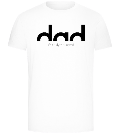 Dad Man Myth Legend Design - Comfort Unisex T-Shirt_WHITE_front