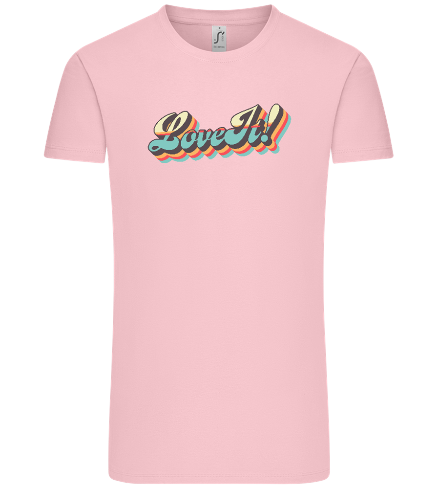 Love It! Design - Comfort Unisex T-Shirt_CANDY PINK_front