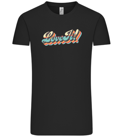 Love It! Design - Comfort Unisex T-Shirt_DEEP BLACK_front