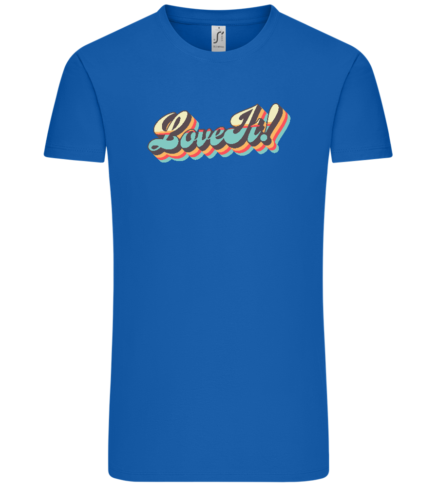 Love It! Design - Comfort Unisex T-Shirt_ROYAL_front