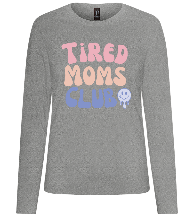 Tired Moms Club Design - Premium Women´s long sleeve t-shirt_ORION GREY_front